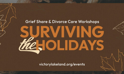 Surviving the Holidays: GriefShare and DivorceCare Workshops, victorylakeland.org/events